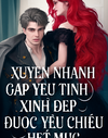 Xuyên Nhanh Gặp Yêu Tinh Xinh Đẹp, Được Yêu Chiều Hết Mực