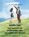 Xuyên Thư! Dọn Sạch Của Cải, Xuống Nông Thôn Làm Thanh Niên Trí Thức